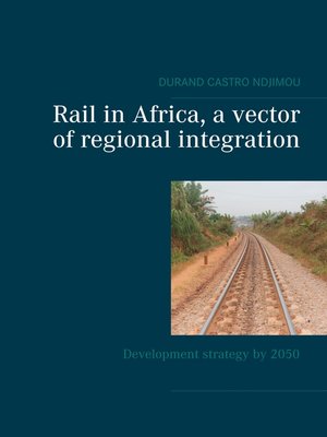 cover image of Rail in Africa, a vector of integration